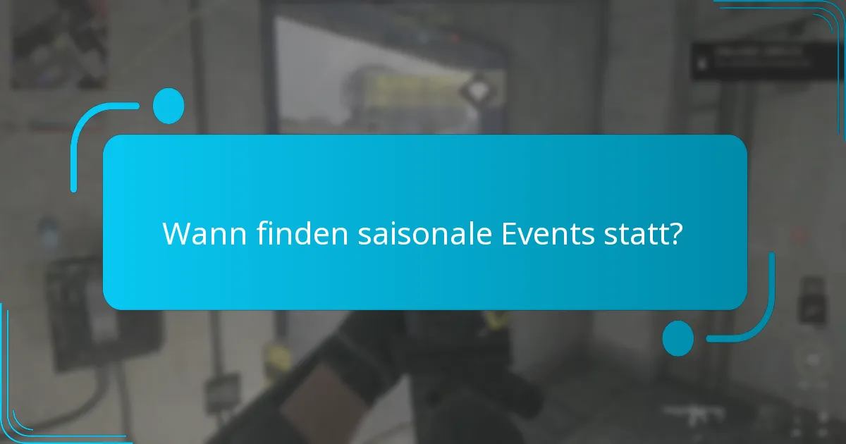 Wann finden saisonale Events statt?