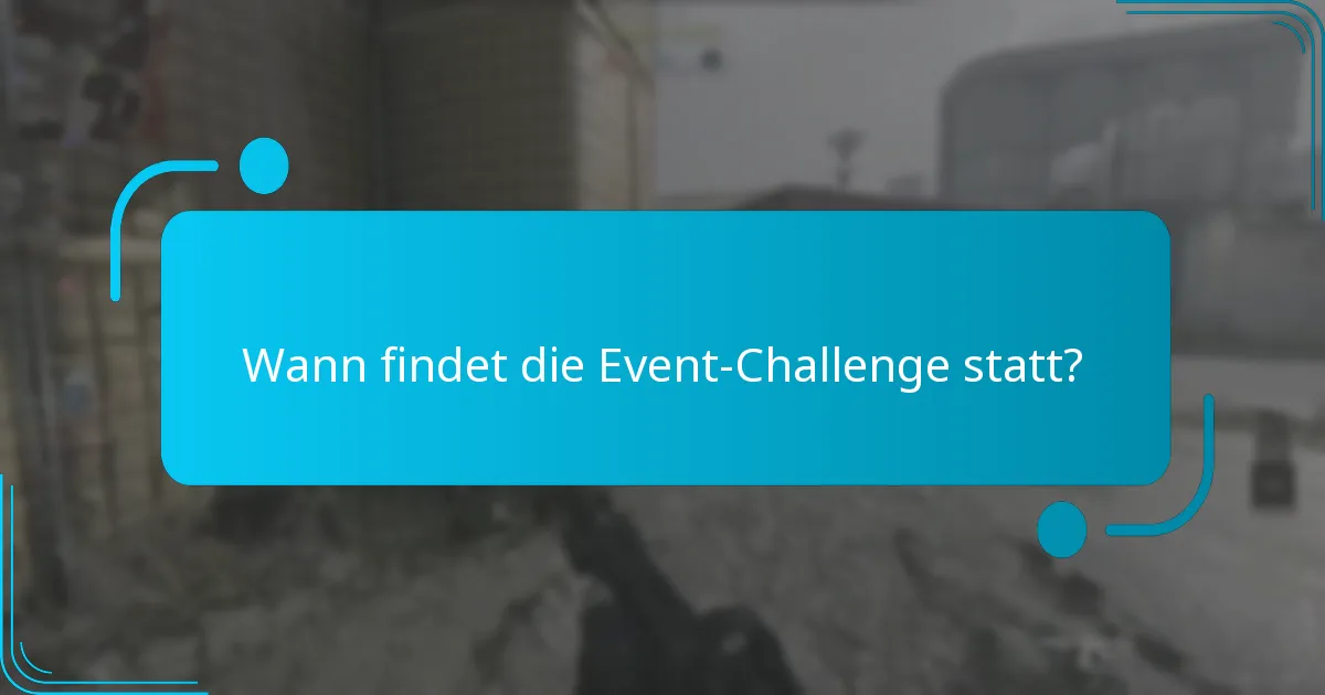 Wann findet die Event-Challenge statt?