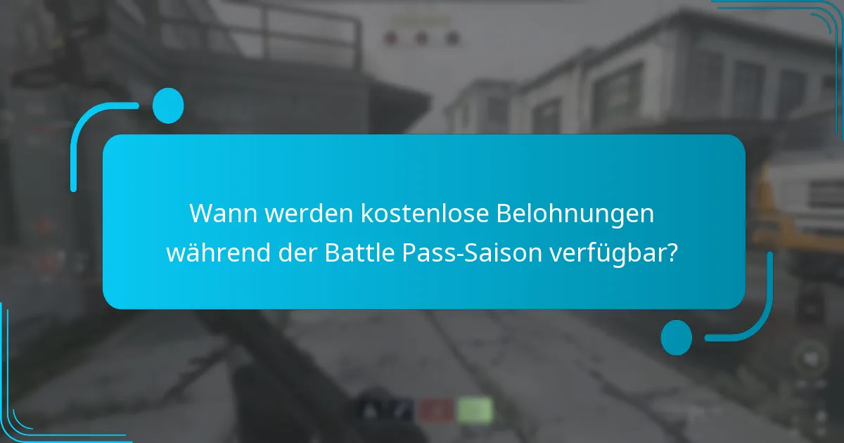 Wann werden kostenlose Belohnungen während der Battle Pass-Saison verfügbar?