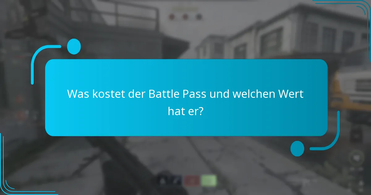 Was kostet der Battle Pass und welchen Wert hat er?