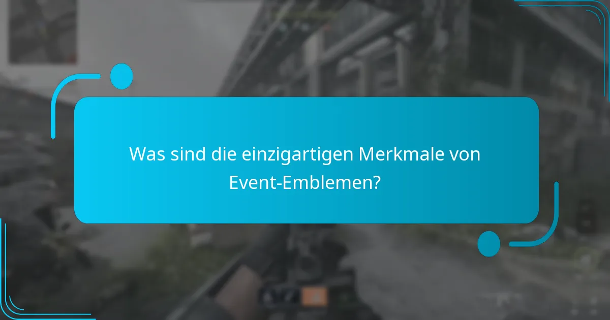 Was sind die einzigartigen Merkmale von Event-Emblemen?