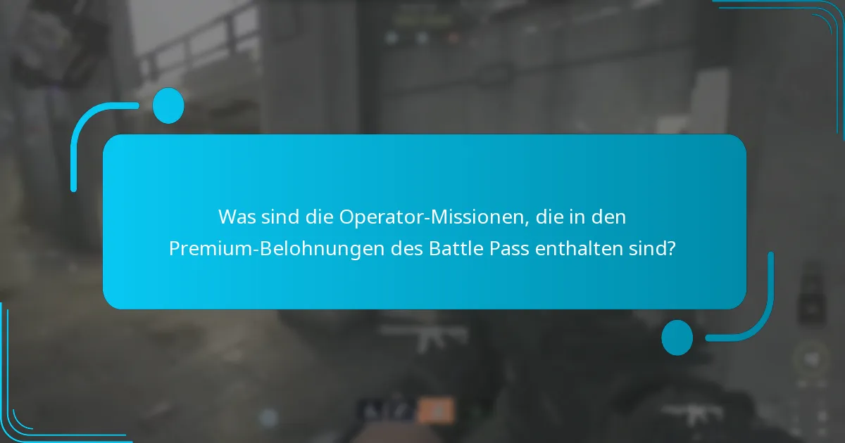 Was sind die Operator-Missionen, die in den Premium-Belohnungen des Battle Pass enthalten sind?