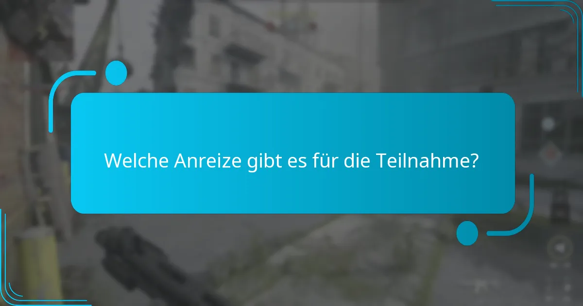 Welche Anreize gibt es für die Teilnahme?