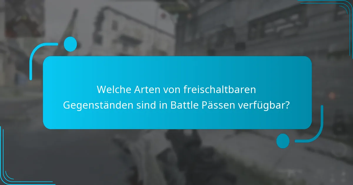 Welche Arten von freischaltbaren Gegenständen sind in Battle Pässen verfügbar?