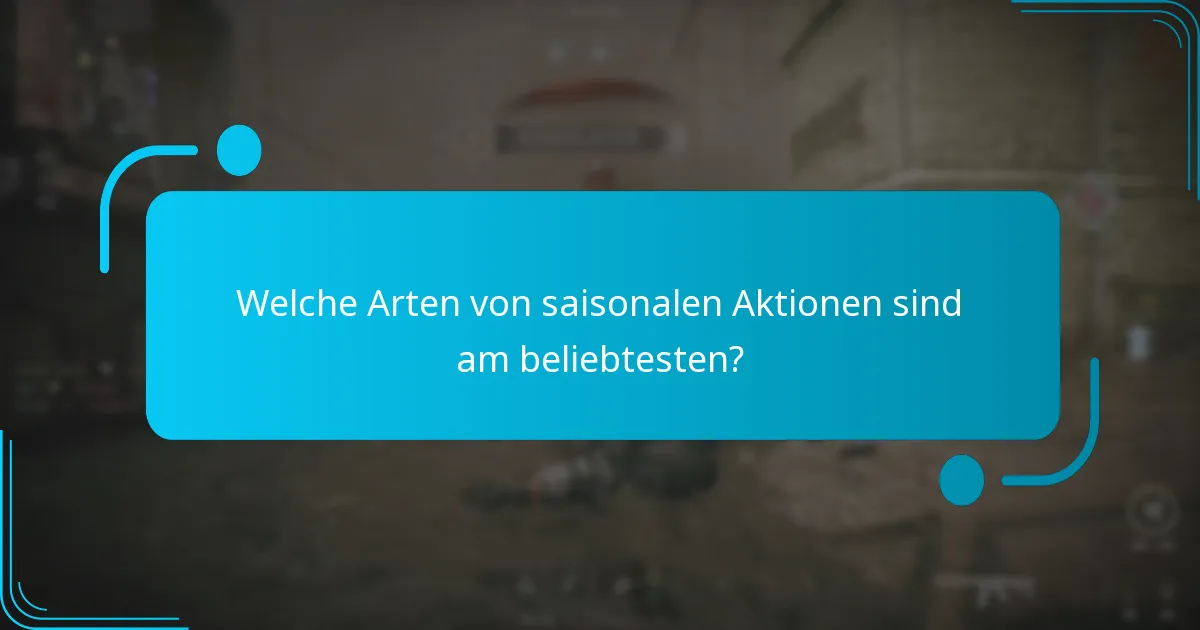 Welche Arten von saisonalen Aktionen sind am beliebtesten?