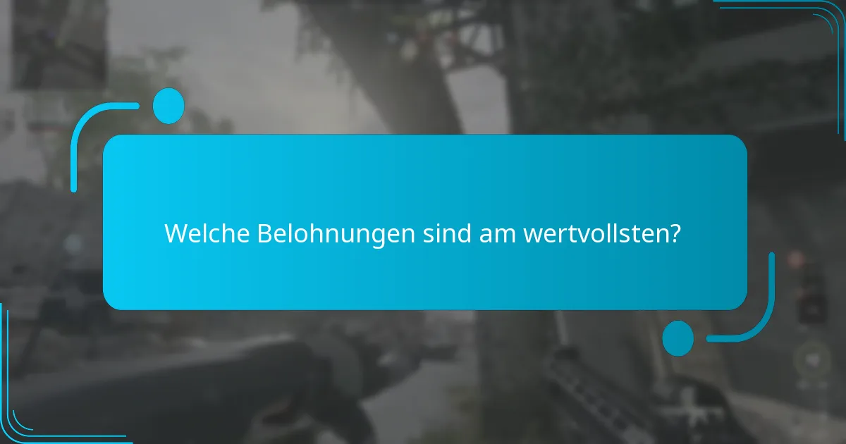 Welche Belohnungen sind am wertvollsten?