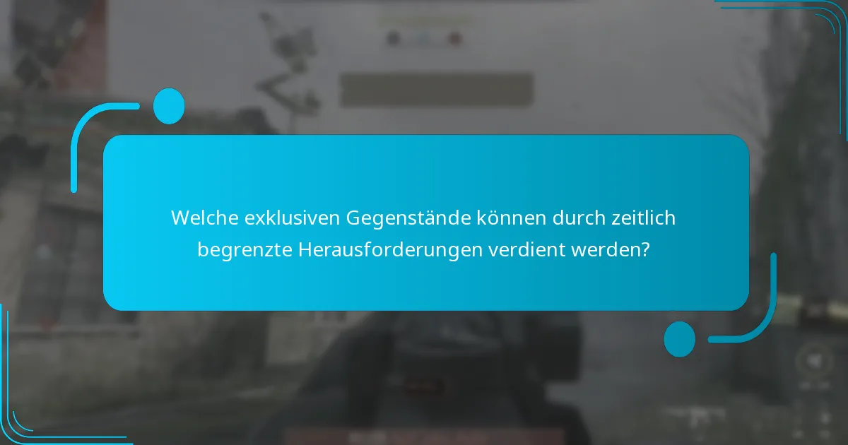 Welche exklusiven Gegenstände können durch zeitlich begrenzte Herausforderungen verdient werden?