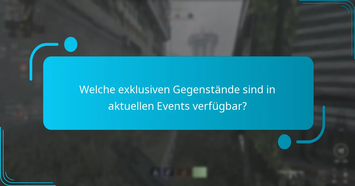 Welche exklusiven Gegenstände sind in aktuellen Events verfügbar?
