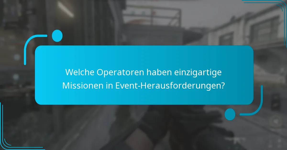 Welche Operatoren haben einzigartige Missionen in Event-Herausforderungen?