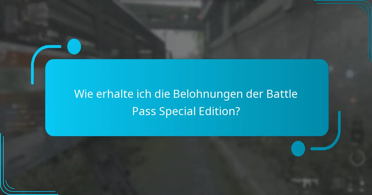 Wie erhalte ich die Belohnungen der Battle Pass Special Edition?