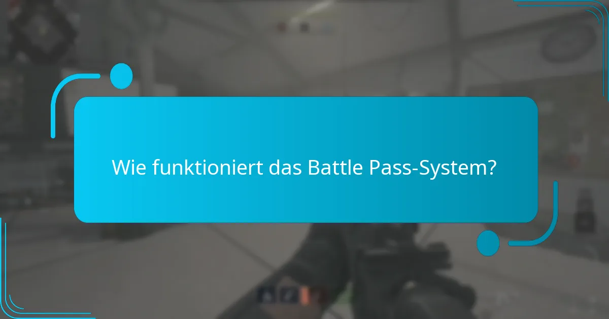 Wie funktioniert das Battle Pass-System?