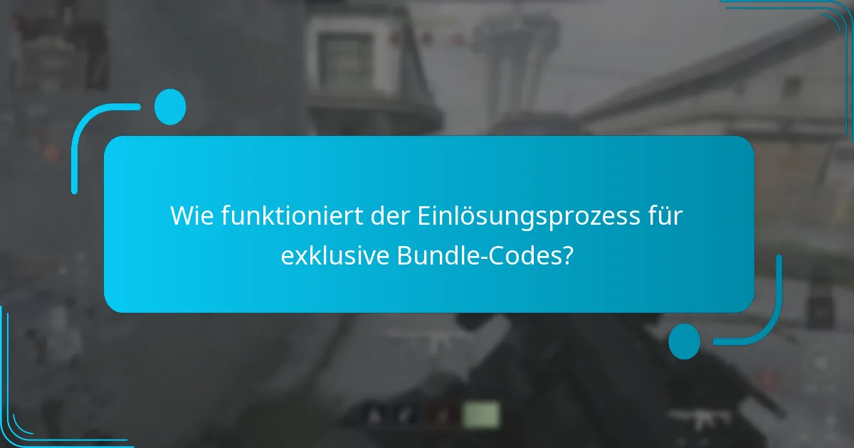 Wie funktioniert der Einlösungsprozess für exklusive Bundle-Codes?