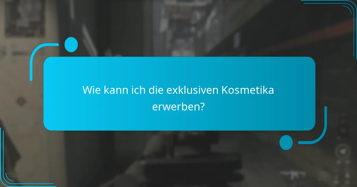 Wie kann ich die exklusiven Kosmetika erwerben?