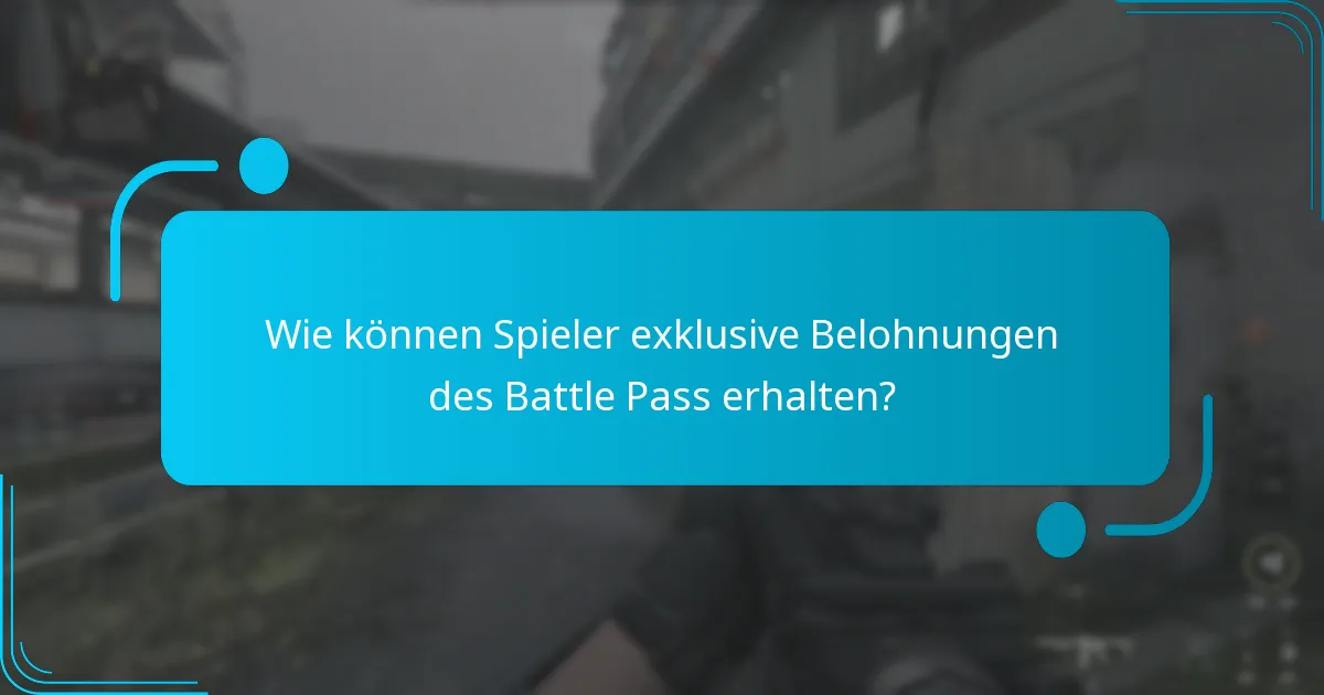 Wie können Spieler exklusive Belohnungen des Battle Pass erhalten?