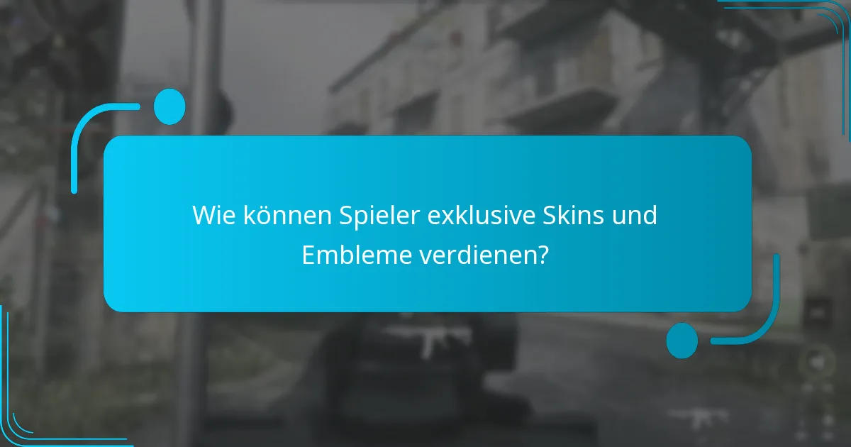 Wie können Spieler exklusive Skins und Embleme verdienen?