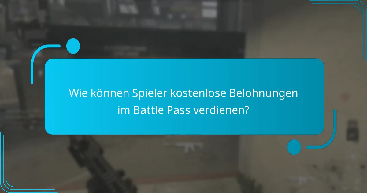 Wie können Spieler kostenlose Belohnungen im Battle Pass verdienen?