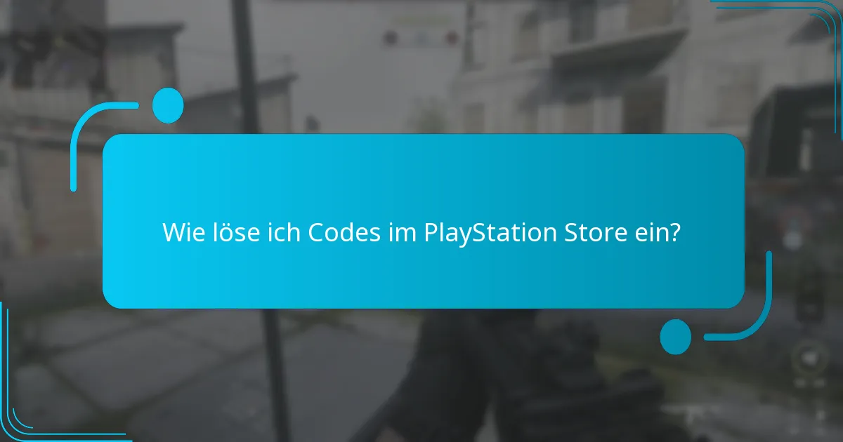 Wie löse ich Codes im PlayStation Store ein?