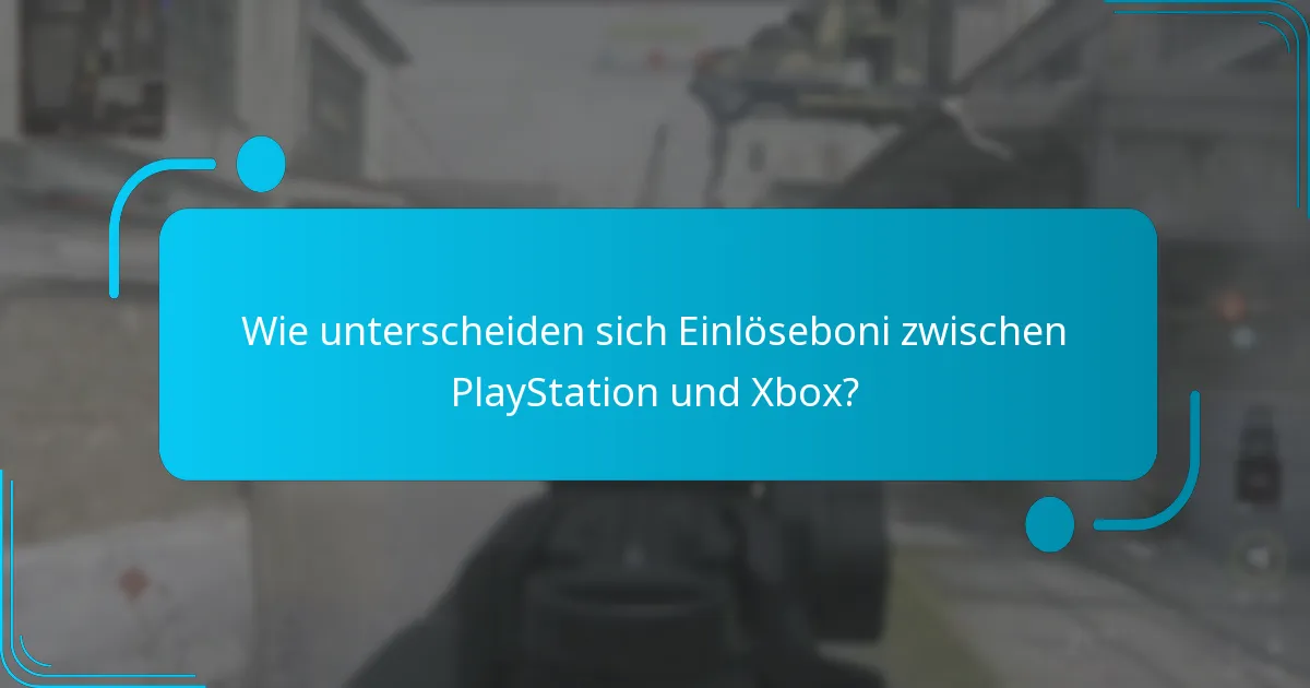 Wie unterscheiden sich Einlöseboni zwischen PlayStation und Xbox?