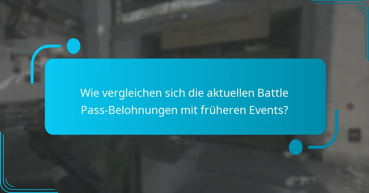 Wie vergleichen sich die aktuellen Battle Pass-Belohnungen mit früheren Events?