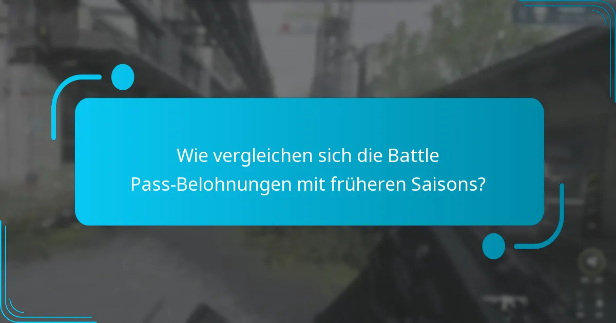 Wie vergleichen sich die Battle Pass-Belohnungen mit früheren Saisons?