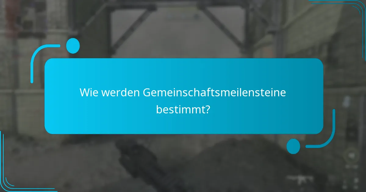 Wie werden Gemeinschaftsmeilensteine bestimmt?
